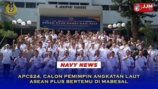 Navy News - APCS24, CALON PEMIMPIN  ANGKATAN LAUT ASEAN PLUS BERTEMU DI MABESAL