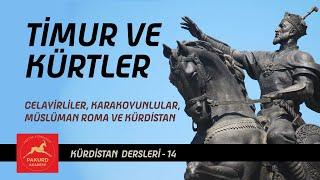 Timur ve Kürtler - Kürdistan Dersleri - 14 / İbrahim Halil Baran - PAKURD