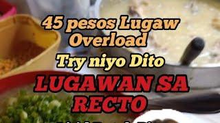 45 Pesos Lugaw Overload Sa Recto sarap