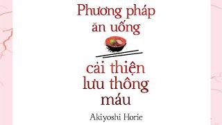 [Sách Nói] Phương Pháp Ăn Uống Cải Thiện Lưu Thông Máu - Chương 1 | Akiyoshi Horie