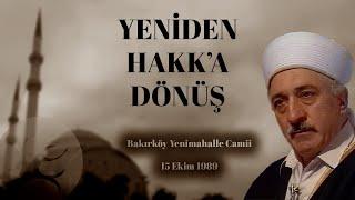 Yeniden Hakk'a Dönüş | Bakırköy Yenimahalle Camii Vaazı | M. Fethullah Gülen | 4K