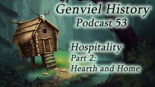History Podcast 53 - Hospitality 2: Hearth and Home