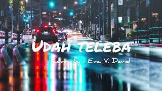 Udah Teleba - Hairee Francis (Cover by Eva. V. David)