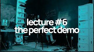 lecture #6 -- the perfect demo