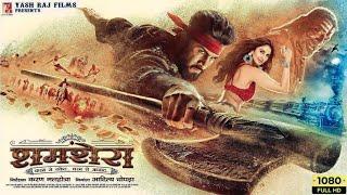 Shamshera  HD Romantic FACTS Movie En Hindi Ranveer Kapoor Sanjay Dutt Vadhi Kapoor