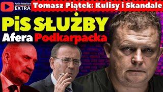 Tomasz Piątek: SZOKUJĄCE Kulisy AFERY PODKARPACKIEJ i Skandale Służb PiS!