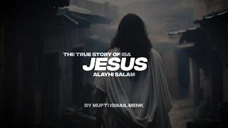 THE TRUE STORY OF ISA (JESUS) A.S | FULL STORY