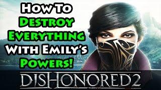 Dishonored 2 - Emily's Powers - Beginner's Guide Walkthrough