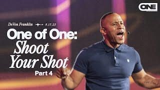 One of One (Part 4): Shoot Your Shot - DeVon Franklin