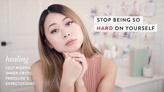 how to stop being so hard on yourself 