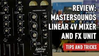 Review: MasterSounds Linear 4V Mixer and FX Unit | Tips and Tricks