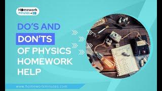 Do’s and Don’ts of physics homework help