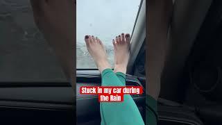 Stuck in my car during the Rain