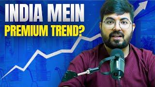 Kyun Indians Ab Premium Products Ko Prefer Kar Rahe Hain? | The Daily Brief Hindi