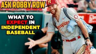 What to Expect in Independent Baseball | ASK ROBBY ROW