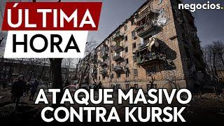 ÚLTIMA HORA | Ucrania lanza un ataque masivo contra la región rusa de Kursk con misiles de Occidente