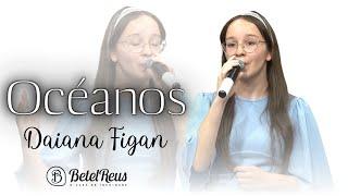 Daiana Figan | Océanos | Donde Mis Pies Pueden Fallar | Betel Reus |