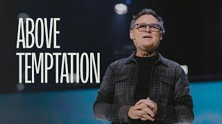 Gospel of Mark PT2 - "Above Temptation" - Dave Patterson - 4.14.24