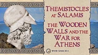Themistocles at Salamis: The Wooden Walls and the War for Athens | A Tale from Ancient Greece