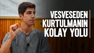 Vesveseden Kurtulmanın Kolay Yolu | Yusuf Gürbüz