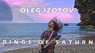 OLEG IZOTOV - RINGS OF SATURN (New Single 2023)