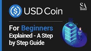 USD Coin For Beginners Explained - A Step by Step Guide