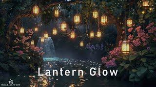 Lantern Glow - Deeply Ethereal Ambient Music - Healing Soundscapes For Meditation, Stress Relief