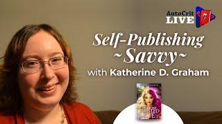 Self Publishing Savvy with Katherine D. Graham