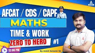 CDS/AFCAT/CAPF Maths - Time & Work ( Part -01 )  | Afcat Maths Preparation