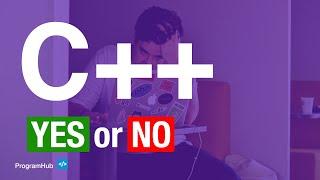 Should You Learn C++ in 2020? Finally Answered by ProgramHub