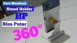 Cara Membuat Stand Holder HP putar 360°