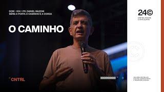 O CAMINHO | PR. PAULO MAZONI | 28/04/2024 | CENTRAL