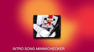 Minimichecker Intro Song