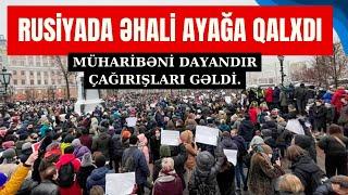 Rusiyada əhali ayağa qalxdı:müharibəni dayandır çağırışları gəldi.- LAF TV