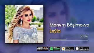 Mahym Bashimowa - Leyla | 2022
