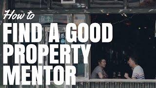 How To Find A Good Property Mentor