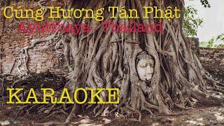 CÚNG HƯƠNG TÁN PHẬT - KARAOKE Hạ Vy và Hoài Tâm - Cảnh Ayutthaya, Bangkok - THAILAND