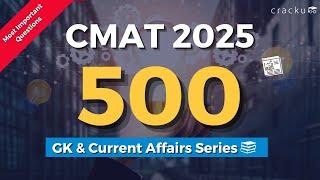 CMAT 2025 | Top-500 Most Important CMAT GK Questions | CMAT GK & Current Affairs Series