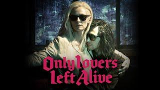 Only Lovers Left Alive - Official Trailer