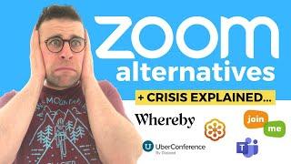 8 Zoom Alternatives + Crisis Explained...