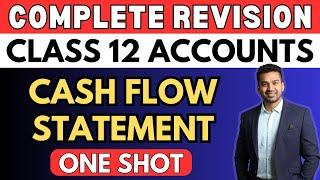 Cash Flow Statement | One Shot Revision | Class 12 | Accounts | CA Parag Gupta