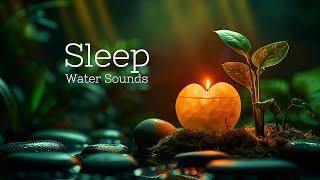 Fall Asleep in 5 Minutes - Comfortable Sleep Music and Sound of Water • Healing Insomnia