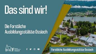 Das sind wir! "Die Forstliche Ausbildungsstätte Ossiach"