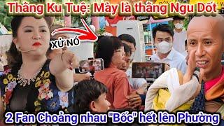 CĂNG:Quýnh nhau Bà Phương Hằng chửi  "Thằng Ku Tuệ mày Ngu Dốt" Fan bức xúc bị Bế đi