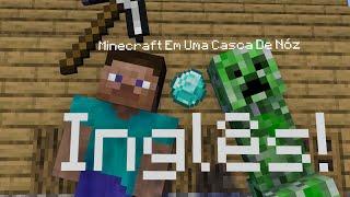 minecraft numa casca de noz (em Inglês)