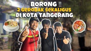 BORONG 2 GEROBAK SEKALIGUS TENGAH MALAM DI KOTA TANGERANG‼️