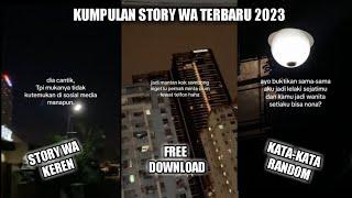 KUMPULAN STORY WA TERBARU 2023 || STORY WA KEREN || FREE DOWNLOAD ~ Ubayz Official