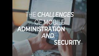 The challenges of mobile administration and security | ZDNet