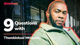 9 Questions with Thembinkosi | Showmax | Watch Us