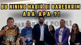 Bu Nining Hadir di Bareskrim!! Ada Apa⁉️